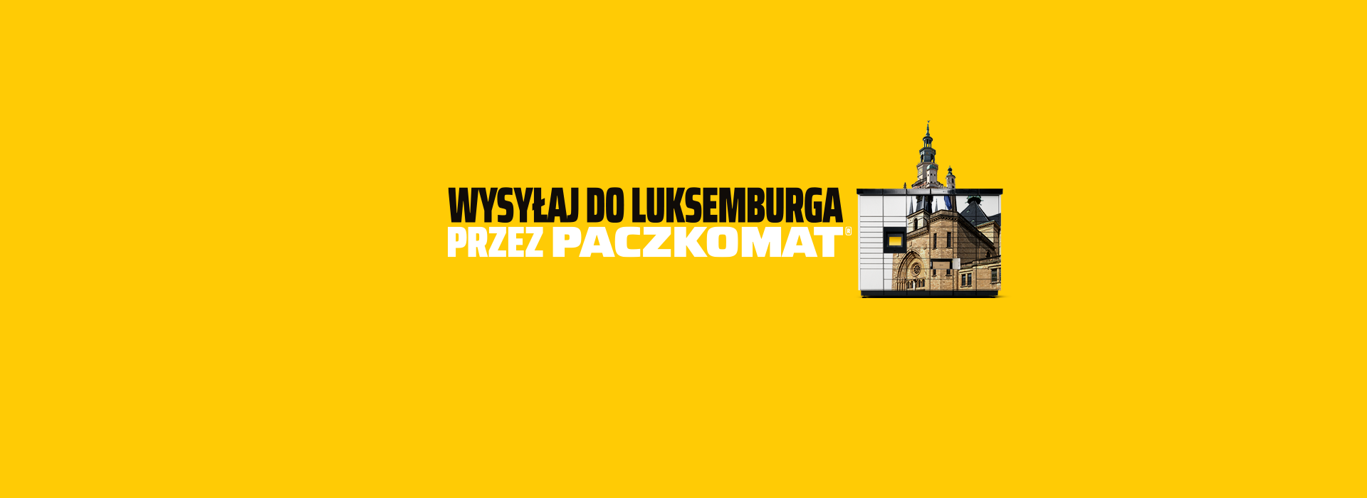 Grafika promocyjna przedstawiająca możliwość wysyłania paczki do Luksemburga przez Paczkomat. Na żółtym tle widnieje napis "Wysyłaj do Luksemburga przez Paczkomat". Po prawej stronie znajduje się Paczkomat, na którego front nałożono obraz katedry w Luksemburgu.