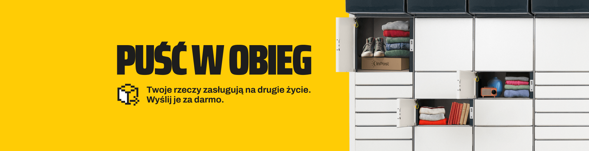 								Puść w Obieg. Twoje rzeczy zasługują na drugie życie.  Wyślij je za darmo.
							